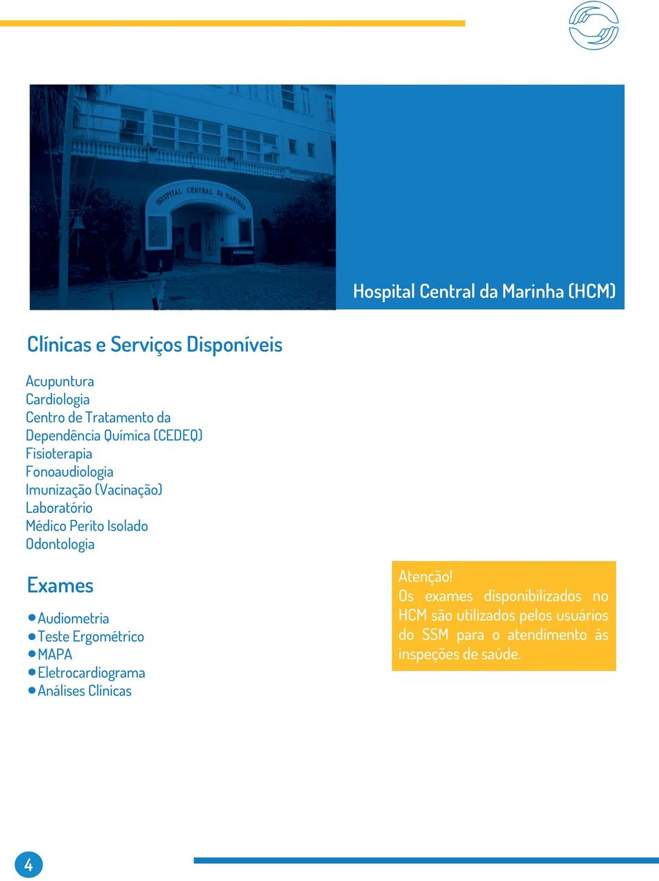 Odontologia Exames Audiometria Teste Ergométrico MAPA Eletrocardiograma Atenção!