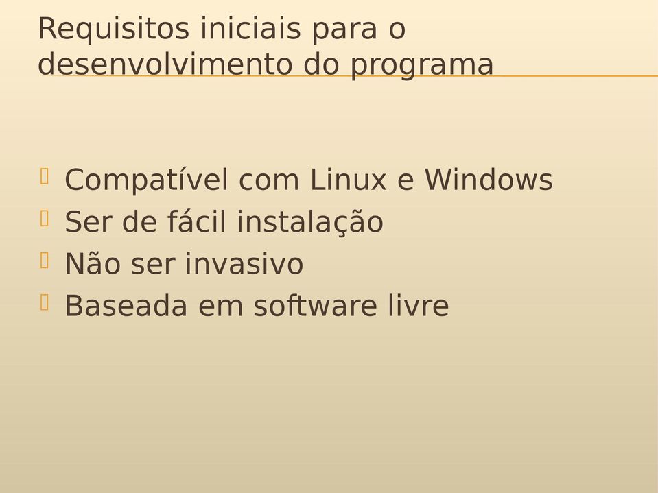 Compatível com Linux e Windows Ser de