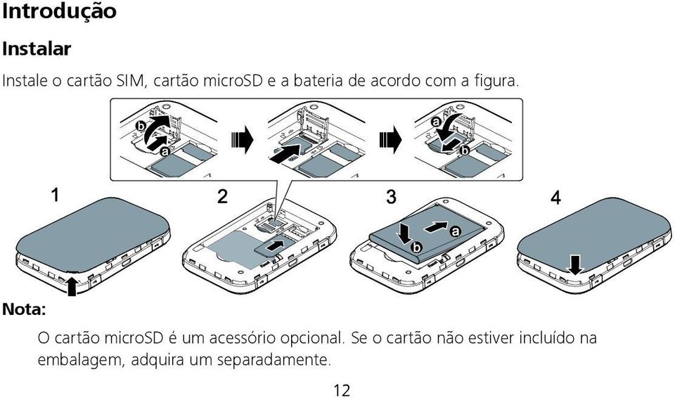 Nota: O cartão microsd é um acessório opcional.