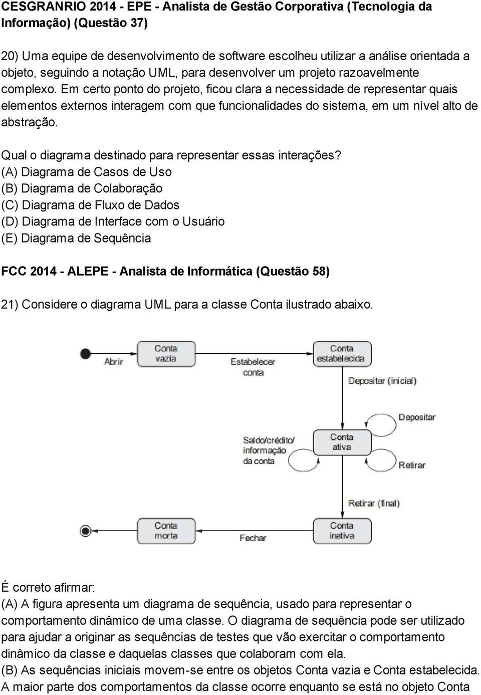 Em certo ponto do projeto, ficou clara a necessidade de representar quais elementos externos interagem com que funcionalidades do sistema, em um nível alto de abstração.