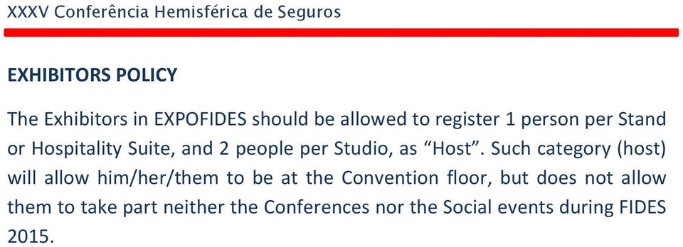 Such category (host) will allow him/her/them to be at the Convention floor, but