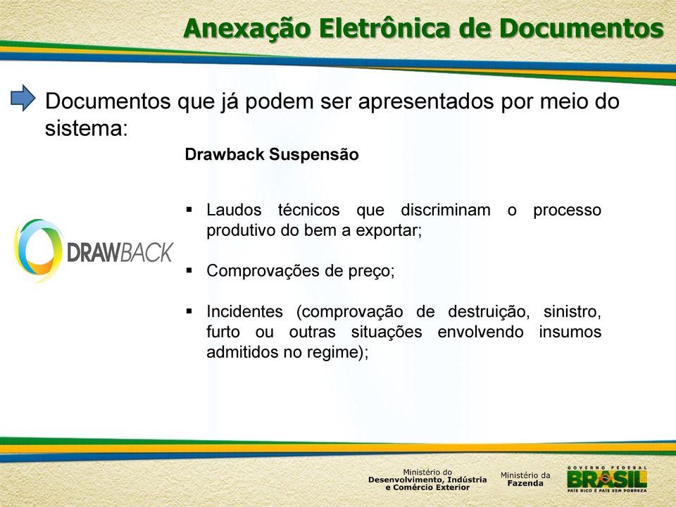 exportar; Comprovações de preço; Incidentes (comprovação de destruição,