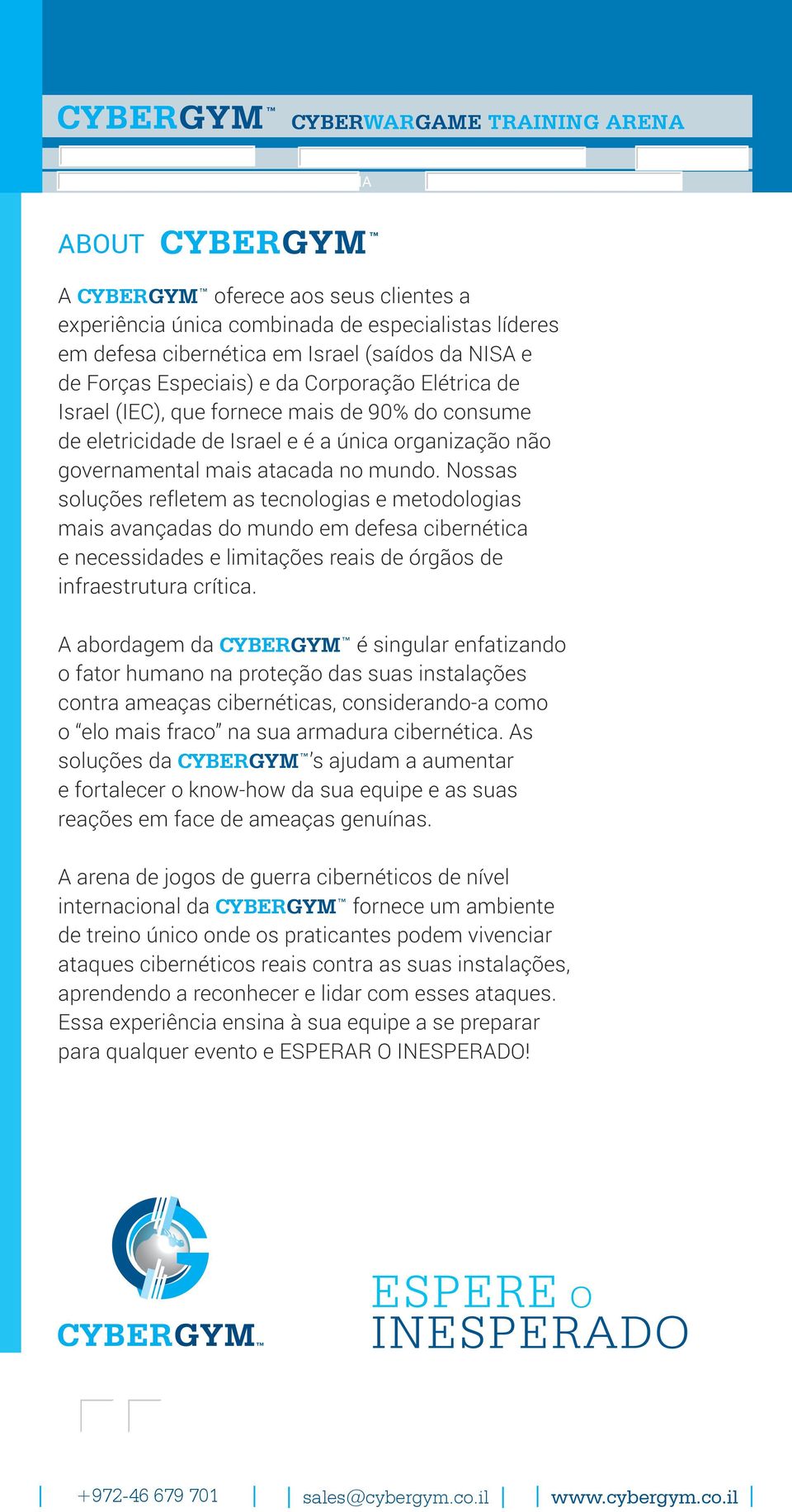 Nossas soluções refletem as tecnologias e metodologias mais avançadas do mundo em defesa cibernética e necessidades e limitações reais de órgãos de infraestrutura crítica.