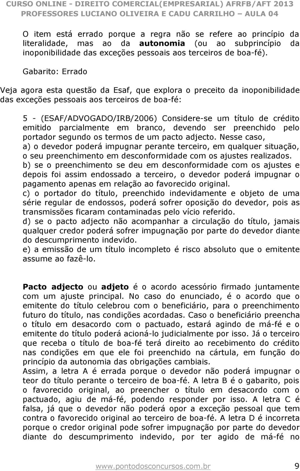 crédito emitido parcialmente em branco, devendo ser preenchido pelo portador segundo os termos de um pacto adjecto.