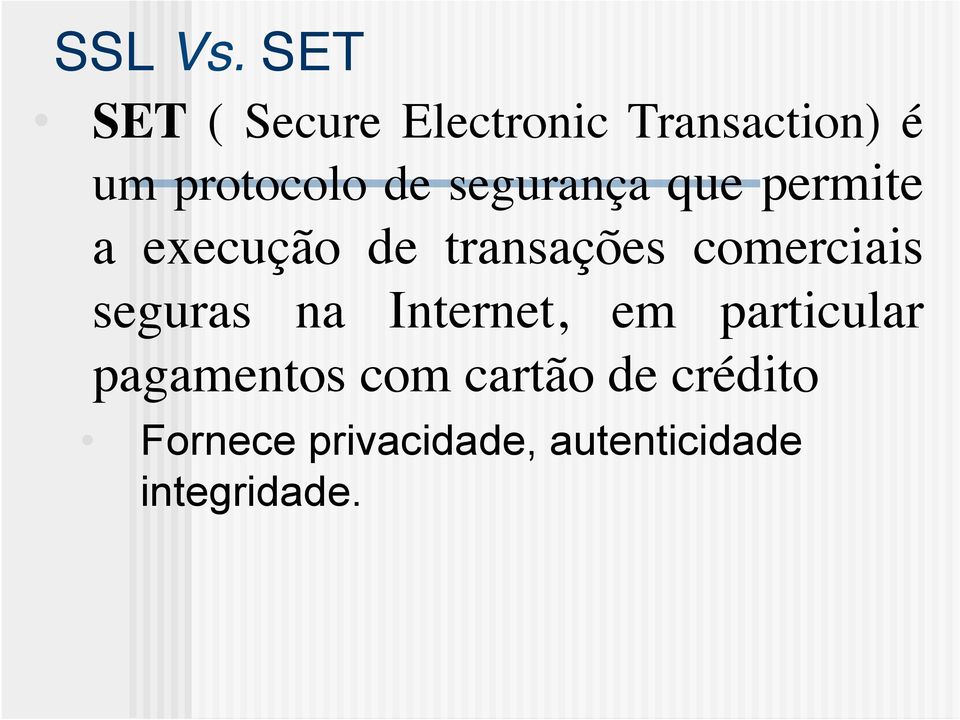 segurança que permite a execução de transações comerciais