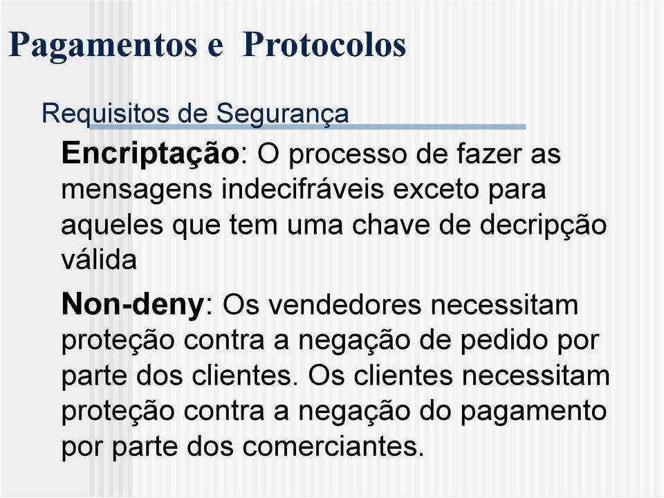 Non-deny: Os vendedores necessitam proteção contra a negação de pedido por parte dos