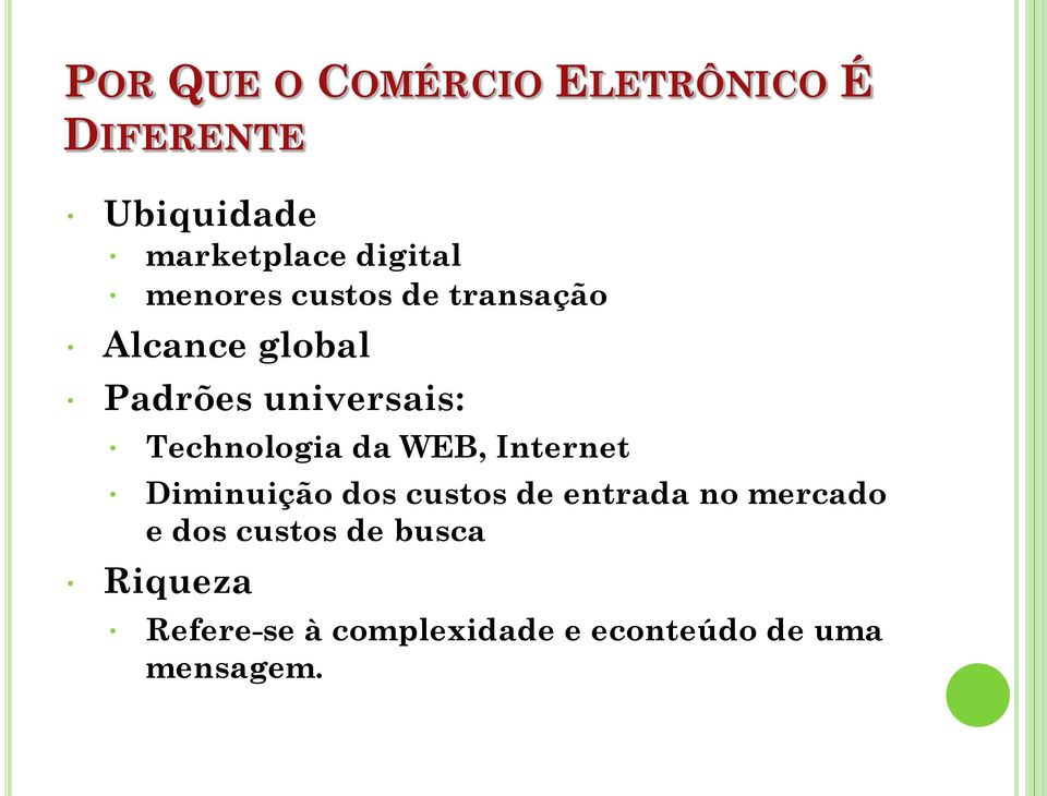 Technologia da WEB, Internet Diminuição dos custos de entrada no mercado