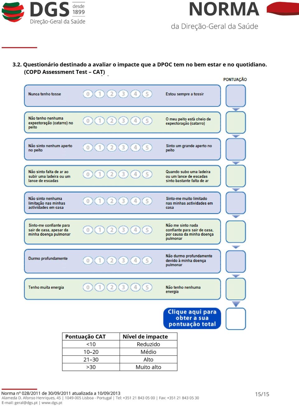 (COPD Assessment Test CAT) Pontuação CAT Nível de impacte <10