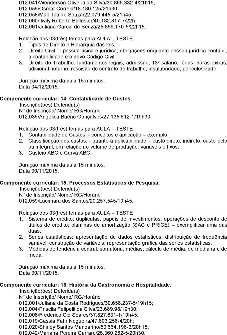 Direito Civil: = pessoa física e jurídica; obrigações enquanto pessoa jurídica contábil; a contabilidade e o novo Código Civil. 3.