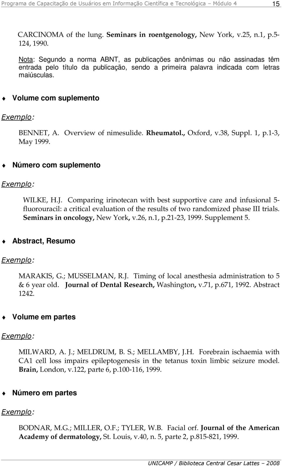 Overview of nimesulide. Rheumatol., Oxford, v.38, Suppl. 1, p.1-3, May 1999. Número com suplemento WILKE, H.J.