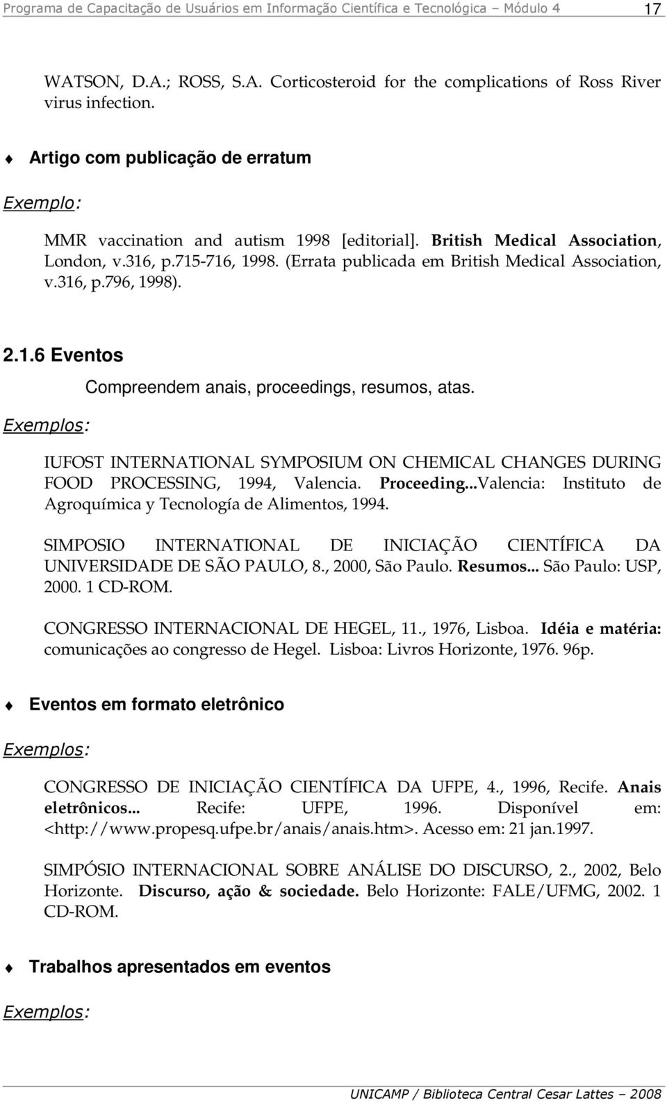 IUFOST INTERNATIONAL SYMPOSIUM ON CHEMICAL CHANGES DURING FOOD PROCESSING, 1994, Valencia. Proceeding...Valencia: Instituto de Agroquímica y Tecnología de Alimentos, 1994.