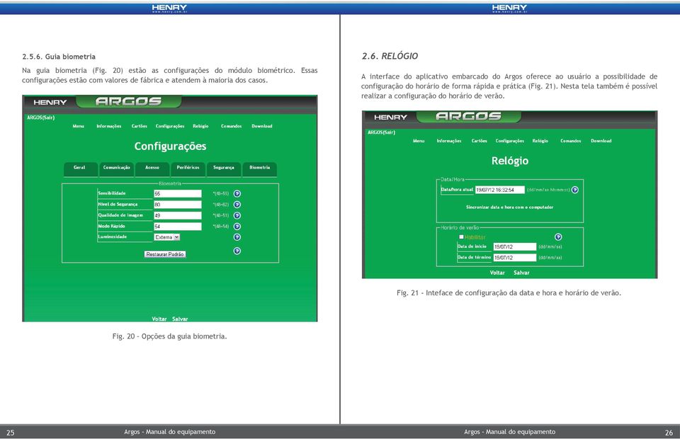 RELÓGIO A interface do aplicativo embarcado do Argos oferece ao usuário a possibilidade de configuração do horário de forma