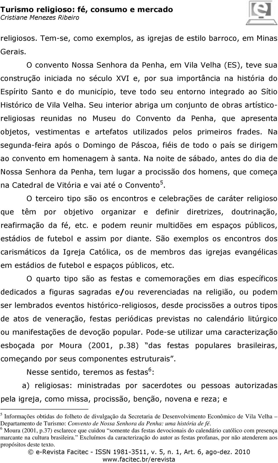 ao Sítio Histórico de Vila Velha.