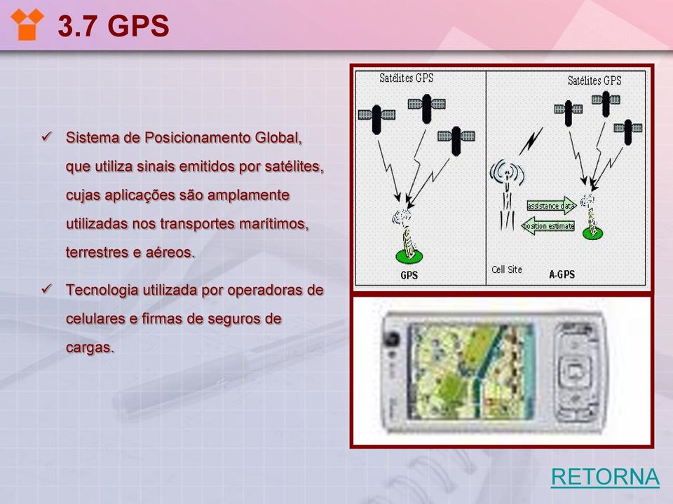 utilizadas nos transportes marítimos, terrestres e aéreos.