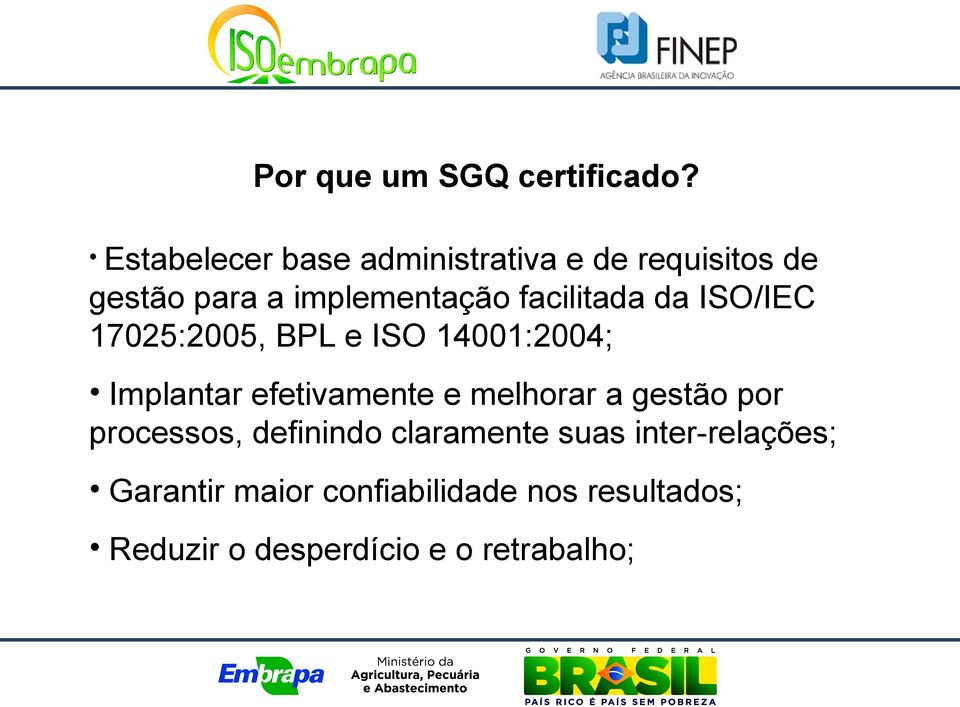 facilitada da ISO/IEC 17025:2005, BPL e ISO 14001:2004; Implantar efetivamente e