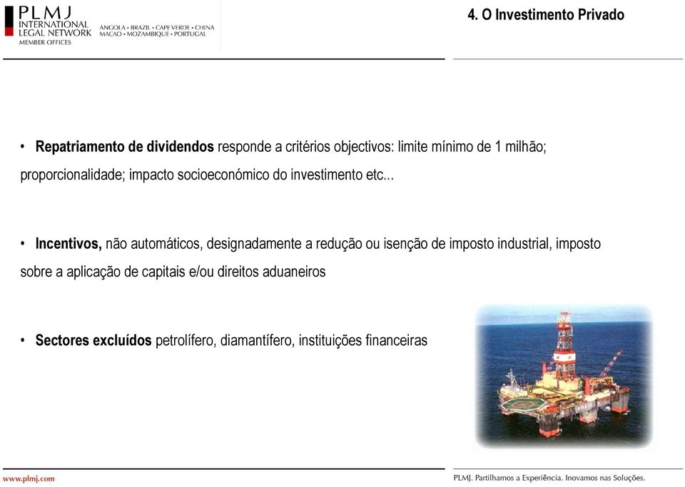 .. Incentivos, não automáticos, designadamente a redução ou isenção de imposto industrial, imposto