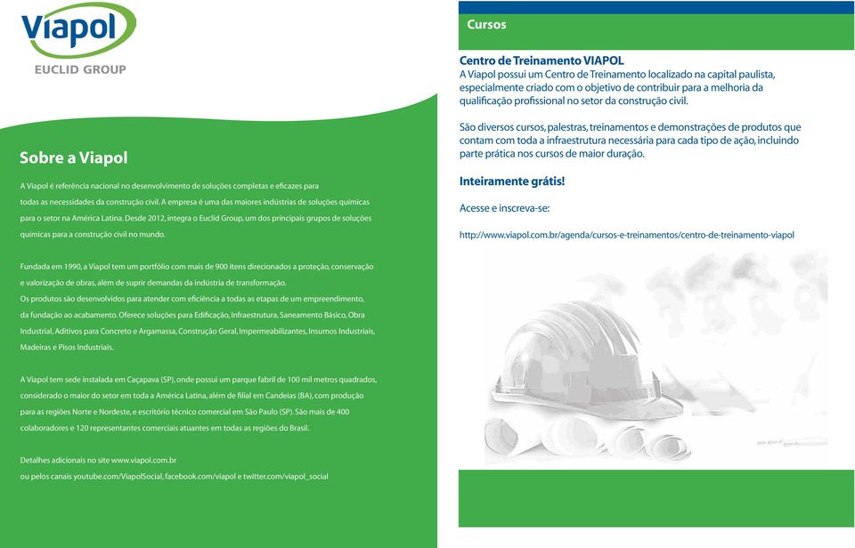 A empresa é uma das maiores indústrias de soluções químicas para o setor na América Latina.