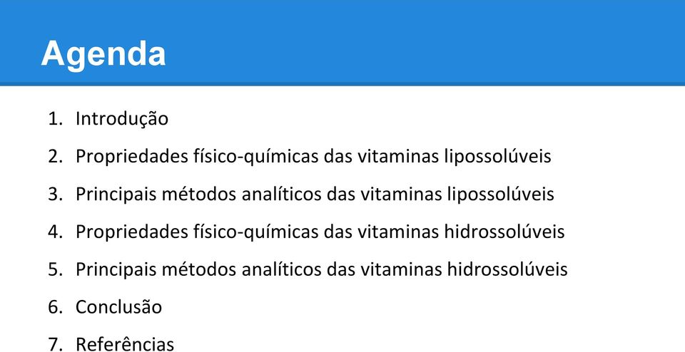 Principais métodos analíticos das vitaminas lipossolúveis 4.