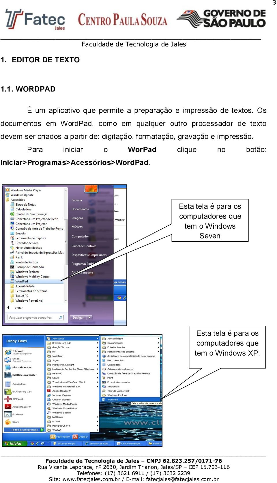 digitação, formatação, gravação e impressão.