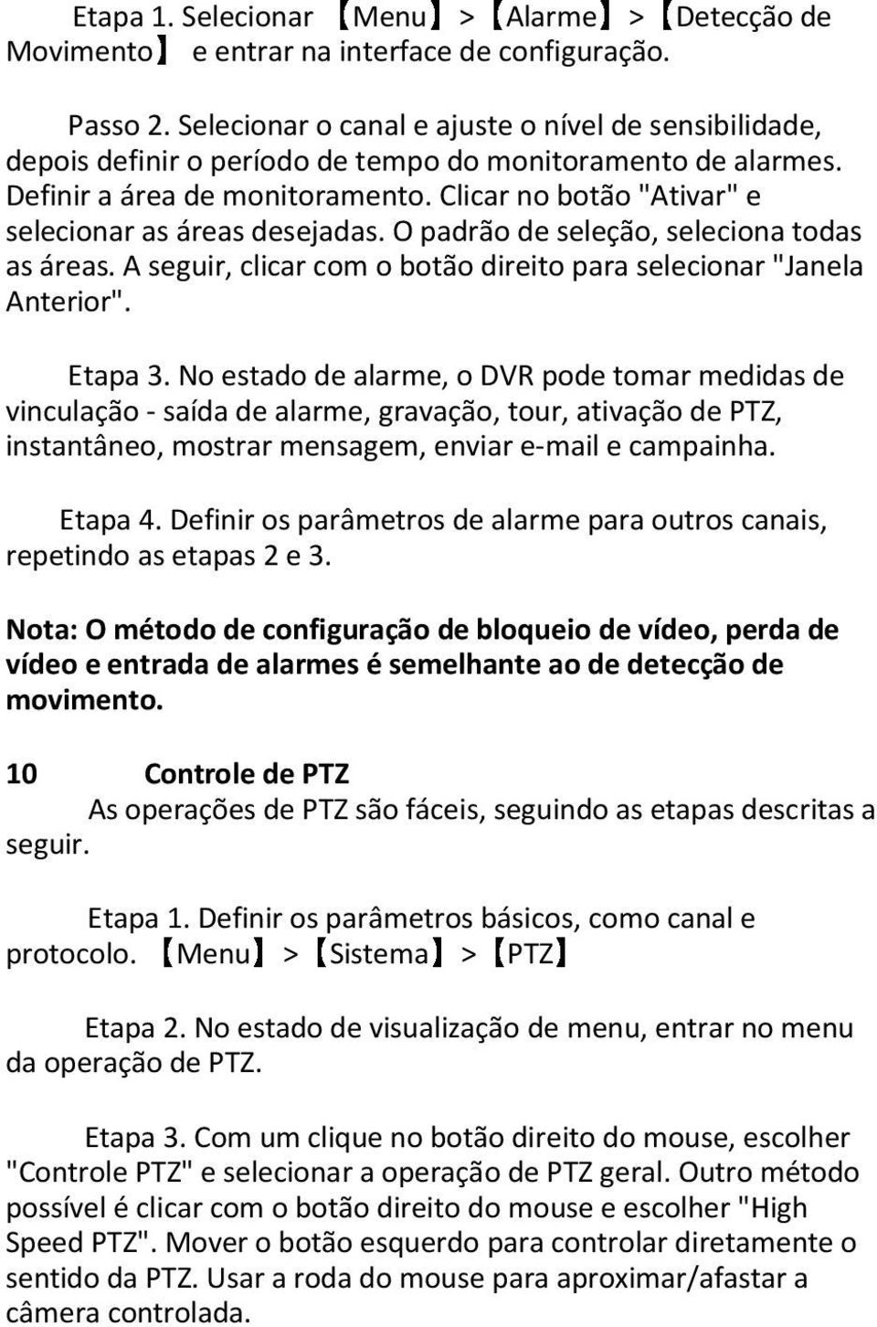 Clicar no botão "Ativar" e selecionar as áreas desejadas. O padrão de seleção, seleciona todas as áreas. A seguir, clicar com o botão direito para selecionar "Janela Anterior". Etapa 3.