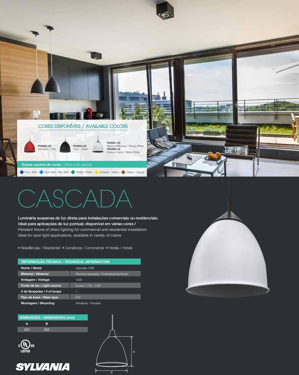 Ideal para aplicações de luz pontual; disponível em várias cores / Pendant fixture of direct lighting for commercial and residential installation.