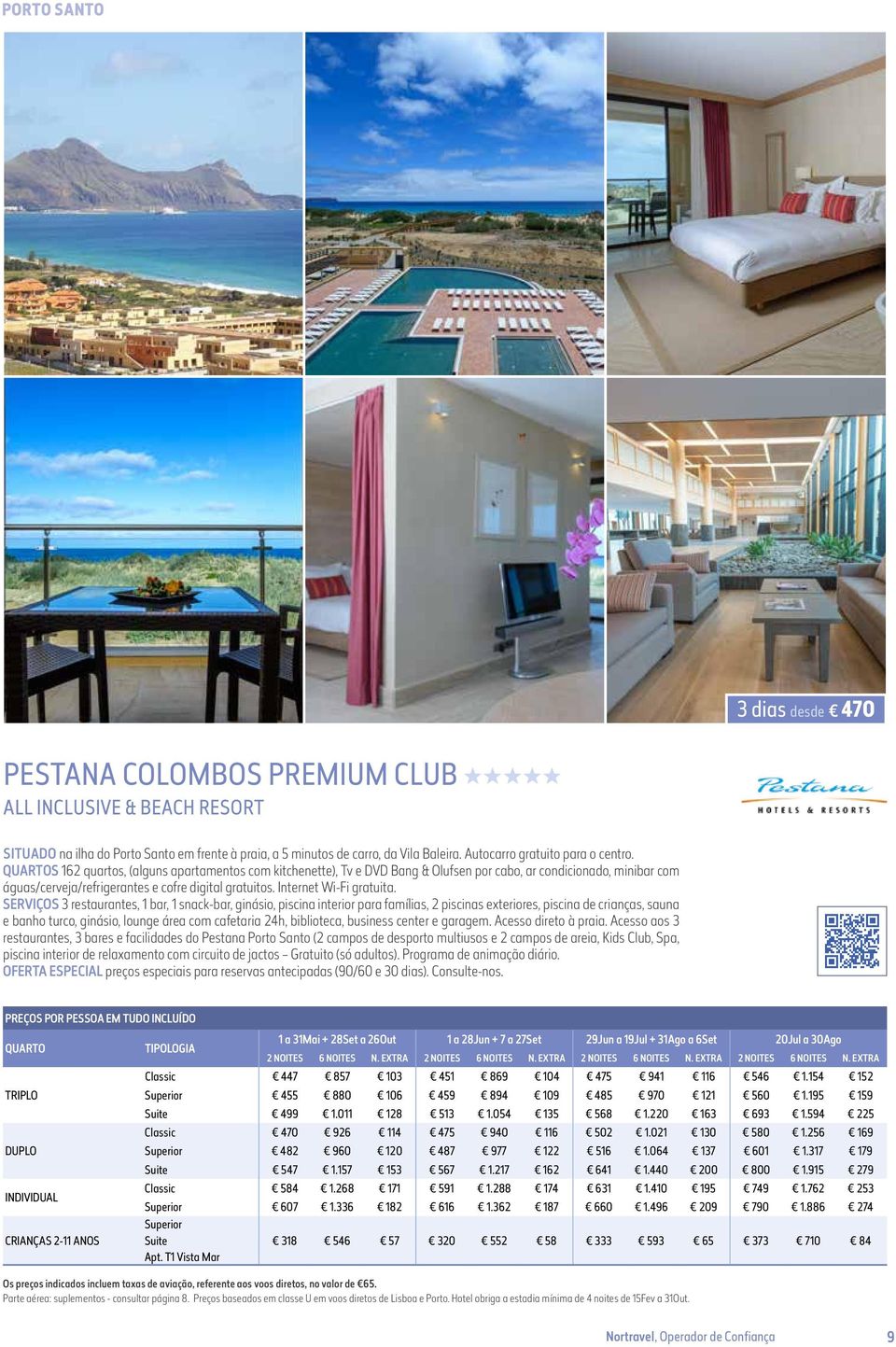 S 162 quartos, (alguns apartamentos com kitchenette), Tv e DVD Bang & Olufsen por cabo, ar condicionado, minibar com águas/cerveja/refrigerantes e cofre digital gratuitos. Internet Wi-Fi gratuita.