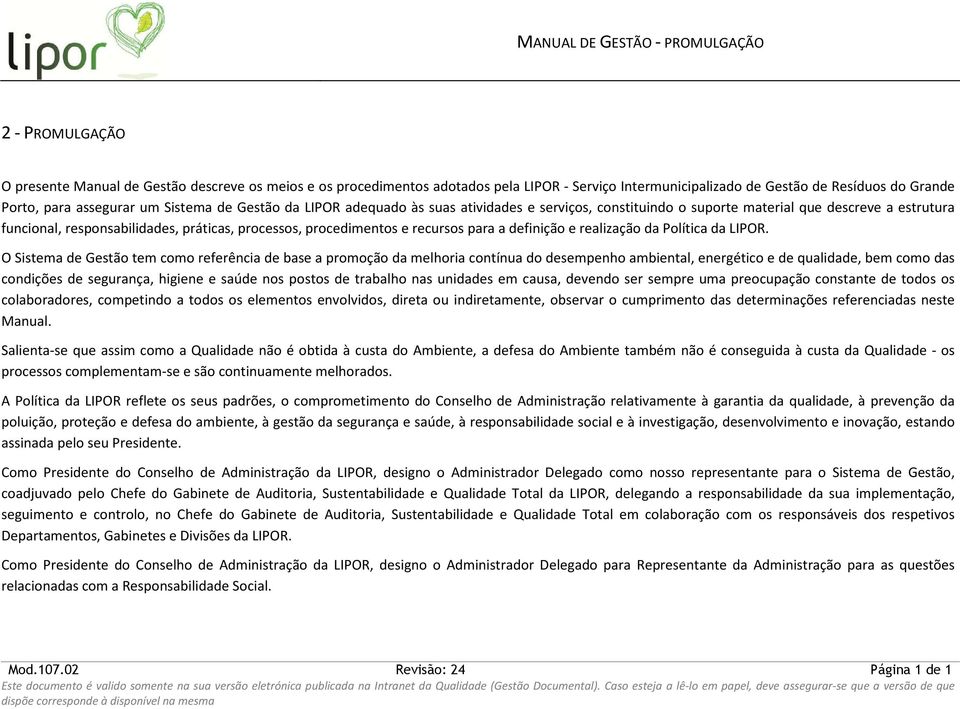 procedimentos e recursos para a definição e realização da Política da LIPOR.