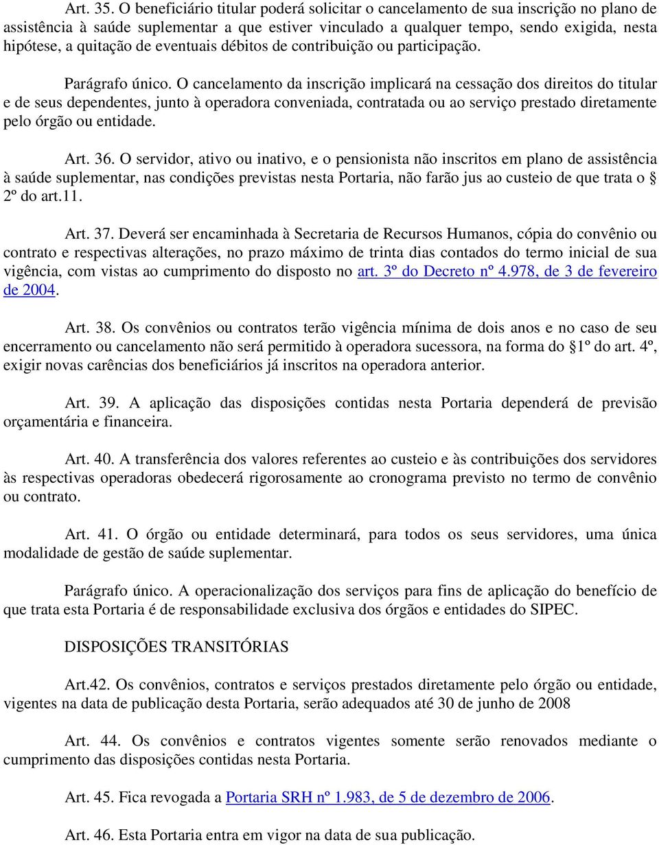 de eventuais débitos de contribuição ou participação. Parágrafo único.