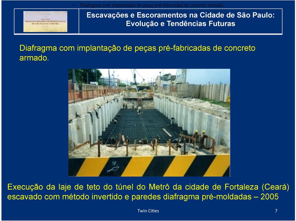 túnel do Metrô da cidade de Fortaleza (Ceará) escavado com método invertido e