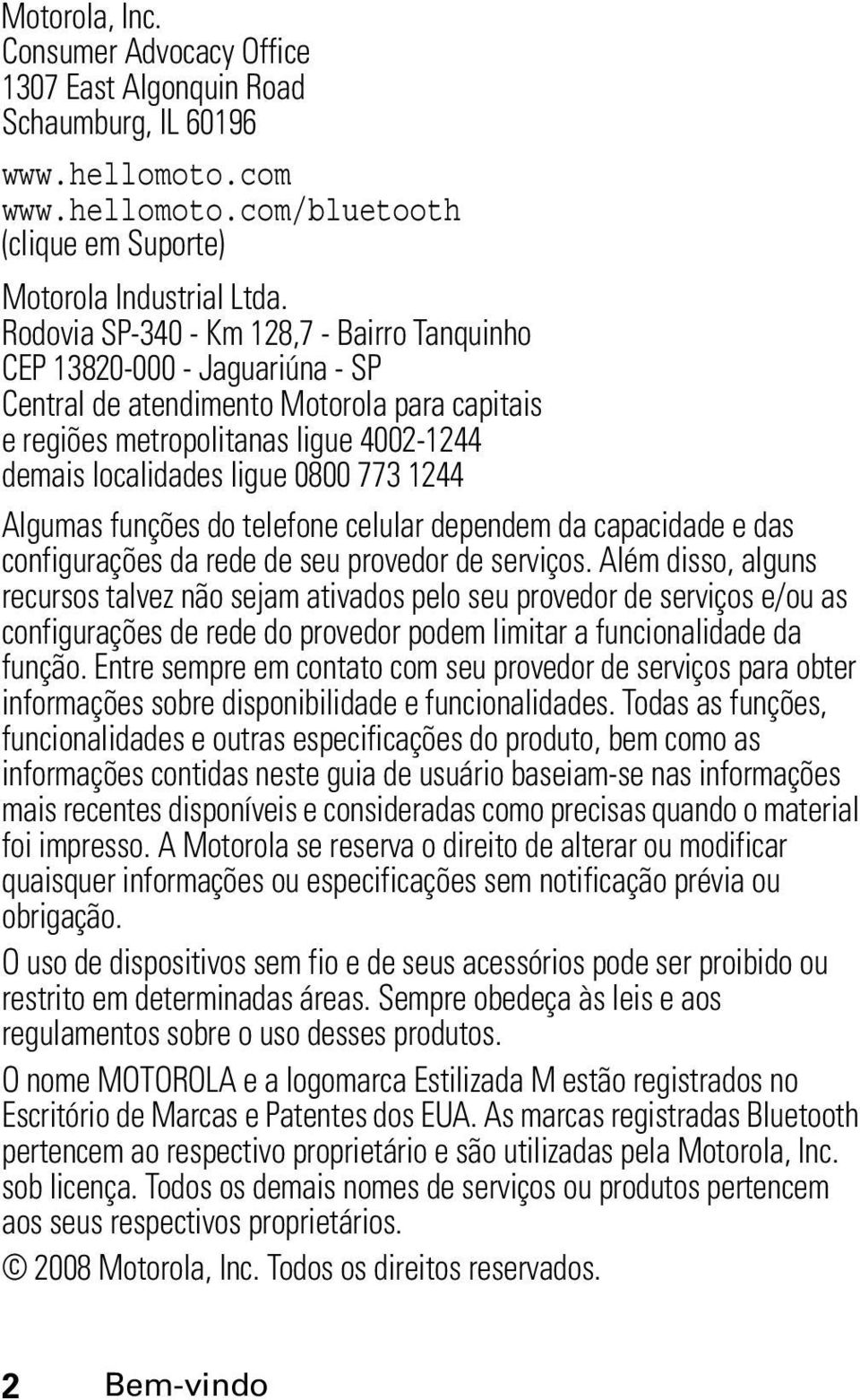 1244 Algumas funções do telefone celular dependem da capacidade e das configurações da rede de seu provedor de serviços.