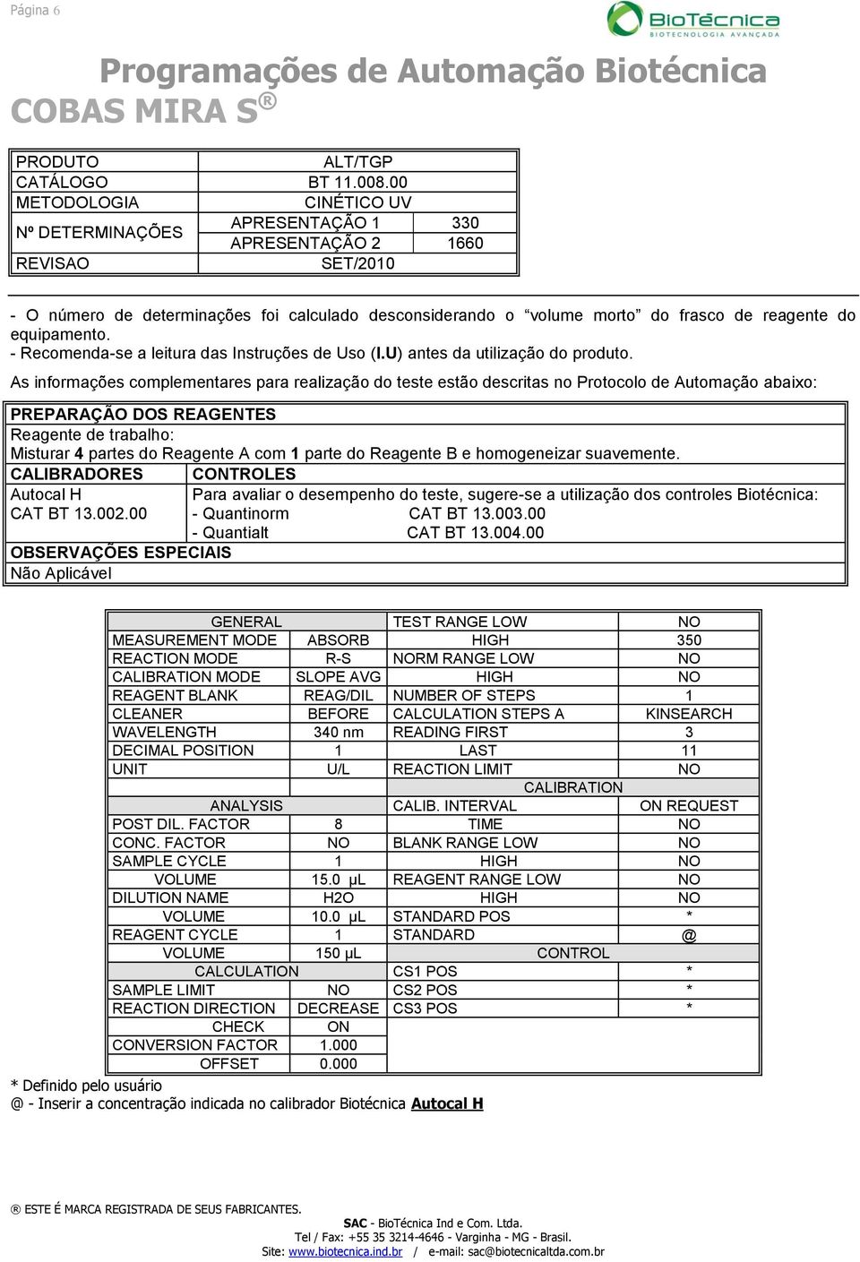 CALIBRADORES CONTROLES GENERAL TEST RANGE LOW NO MEASUREMENT MODE ABSORB HIGH 350 CLEANER BEFORE CALCULATION STEPS A KINSEARCH WAVELENGTH 340 nm READING FIRST 3 DECIMAL POSITION 1 LAST 11 UNIT