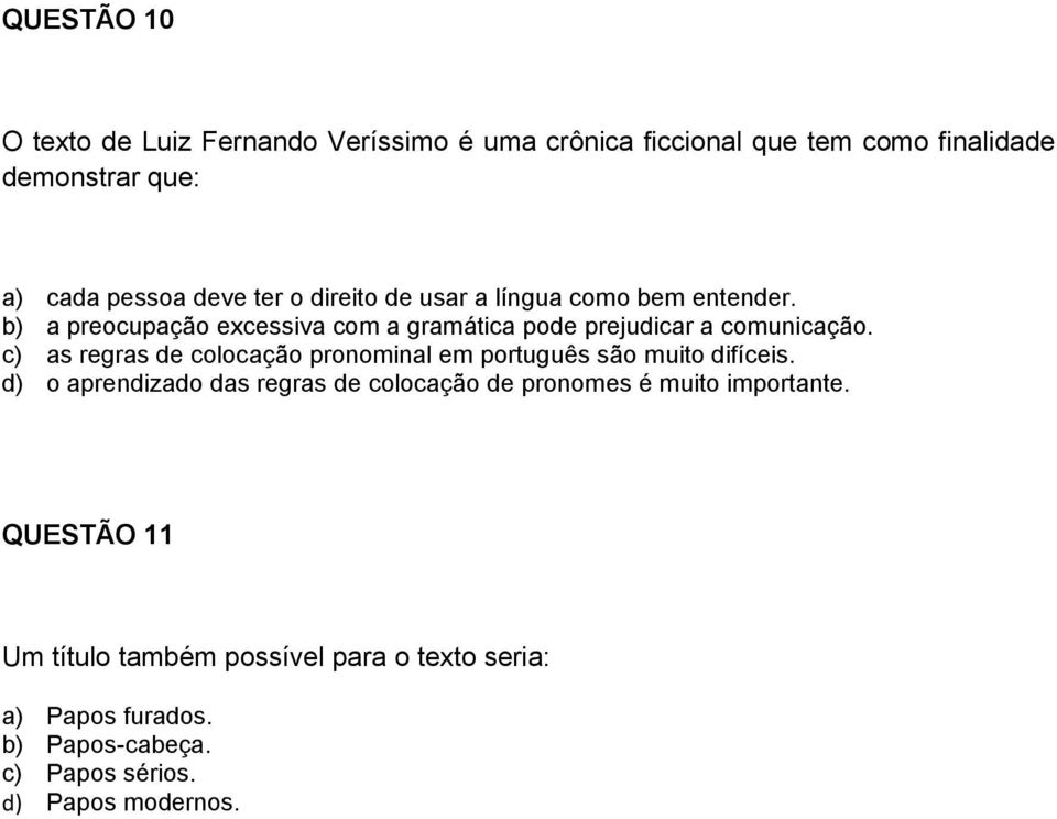 c) as regras de colocação pronominal em português são muito difíceis.