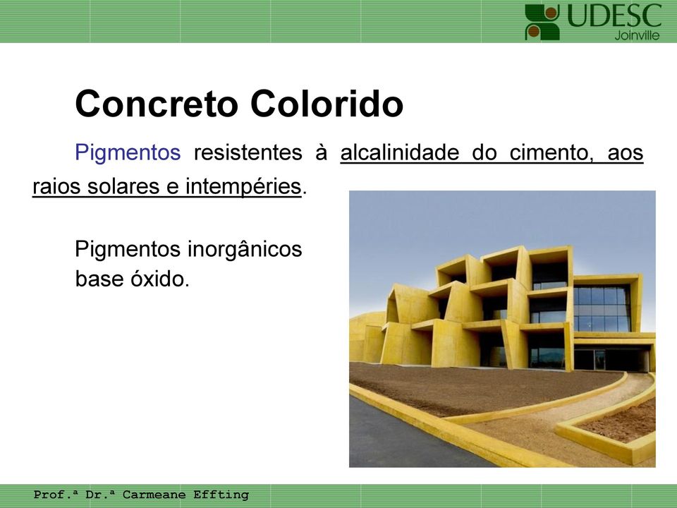 cimento, aos raios solares e