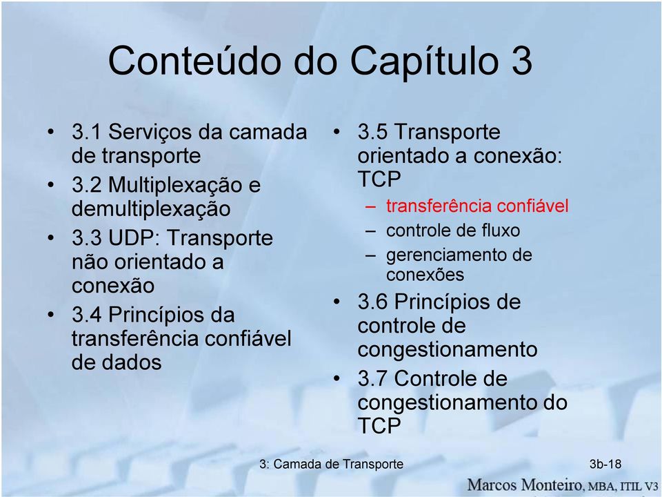 5 Transporte orientado a conexão: TCP transferência confiável controle de fluxo gerenciamento de