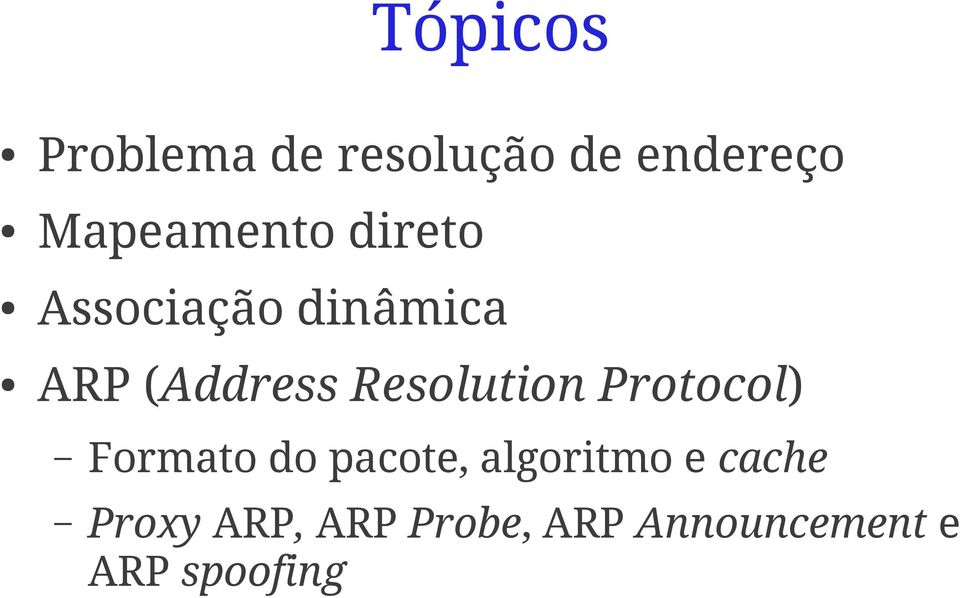 Resolution Protocol) Formato do pacote, algoritmo