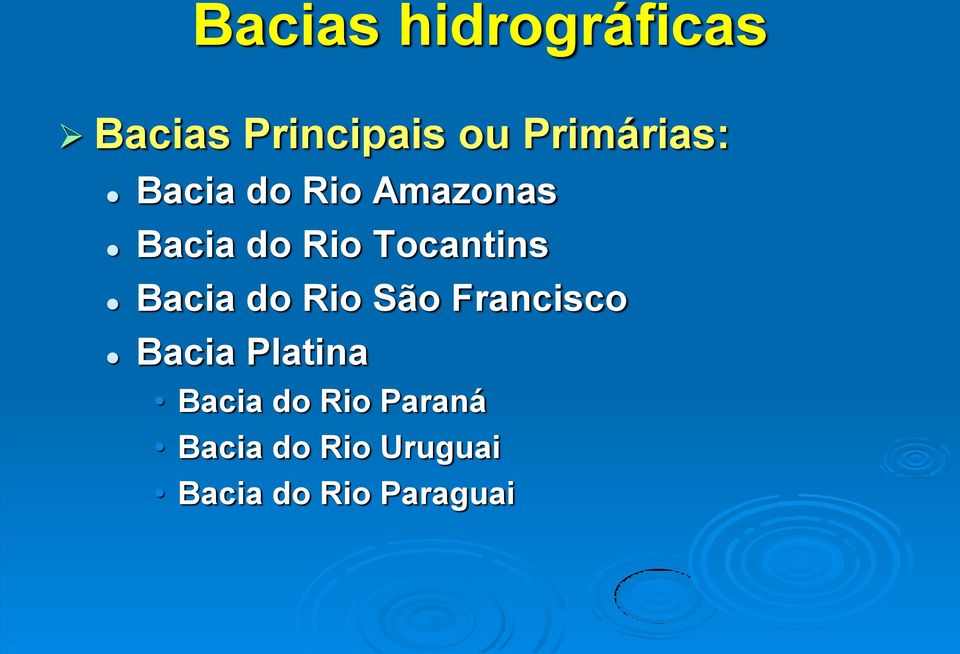 Tocantins Bacia do Rio São Francisco Bacia Platina