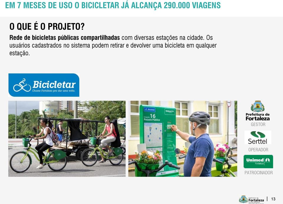 Rede de bicicletas públicas compartilhadas com diversas estações na