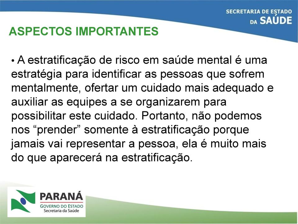 organizarem para possibilitar este cuidado.