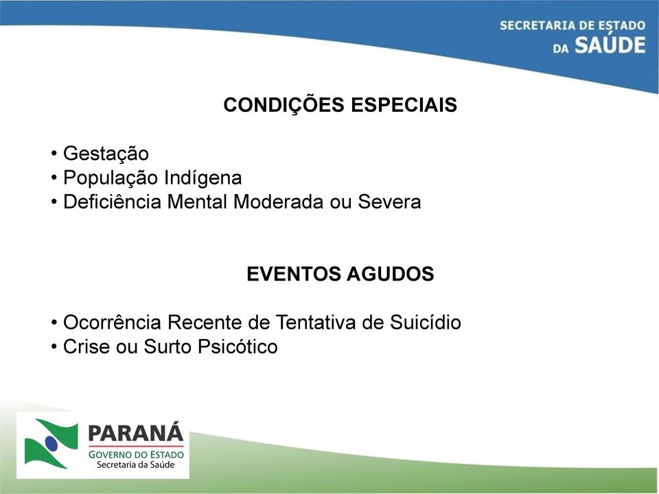 Severa EVENTOS AGUDOS Ocorrência Recente