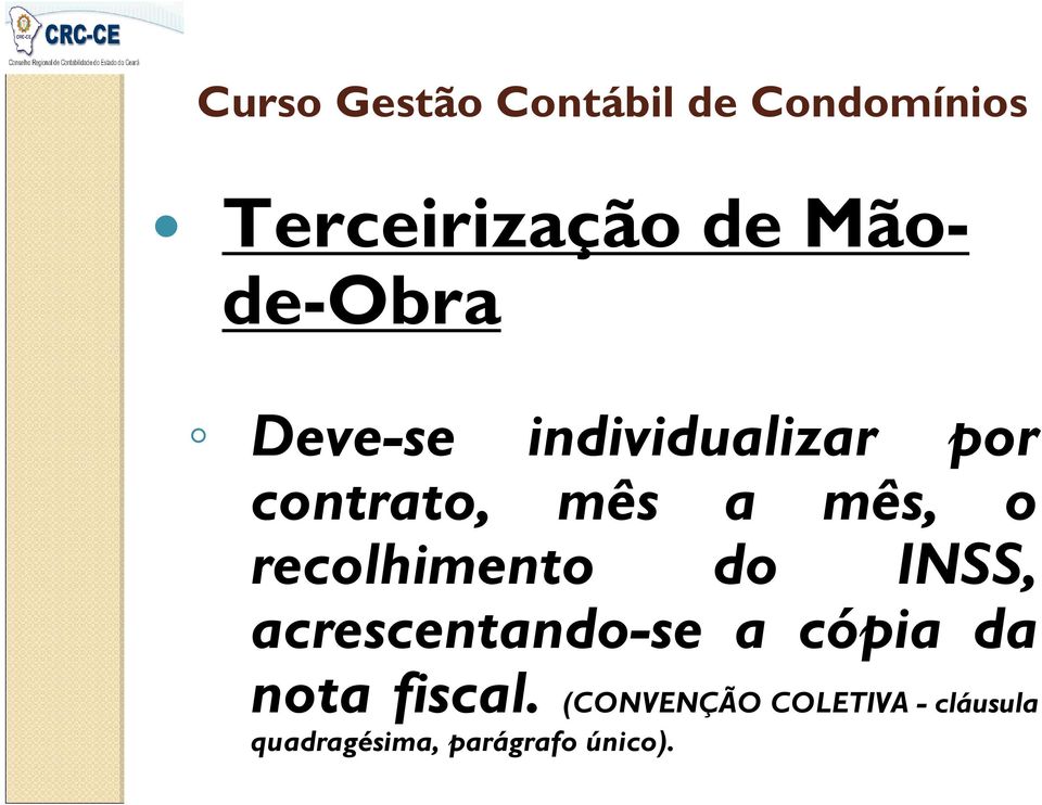 acrescentando-se a cópia da nota fiscal.