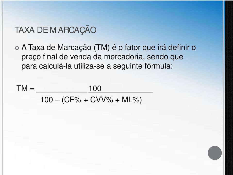 mercadoria, sendo que para calculá-la utiliza-se