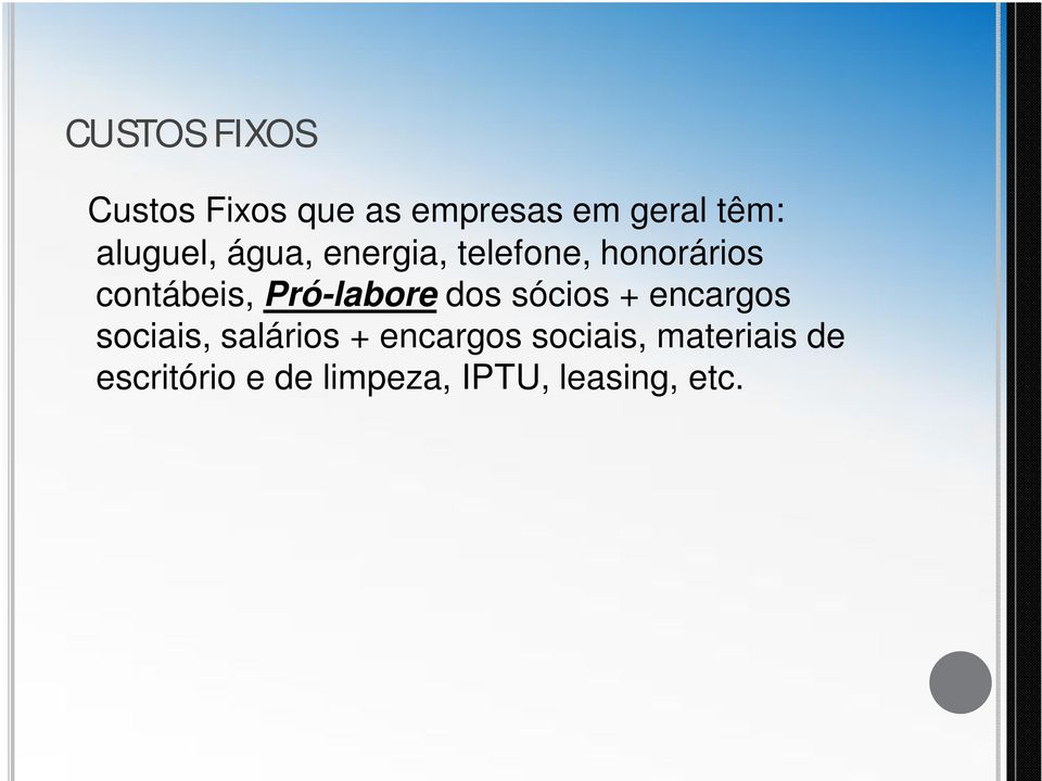 Pró-labore dos sócios + encargos sociais, salários +