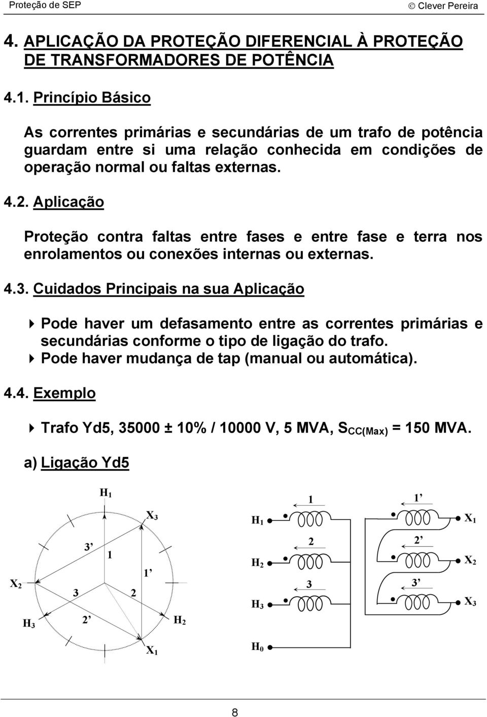 . plição Proteção ontr flts entre fses e entre fse e terr nos enrolmentos ou onexões interns ou externs. 4.