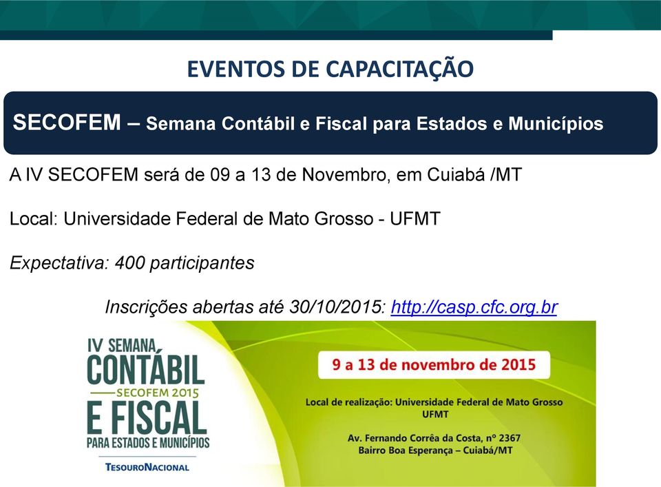 Local: Universidade Federal de Mato Grosso - UFMT Expectativa: 400