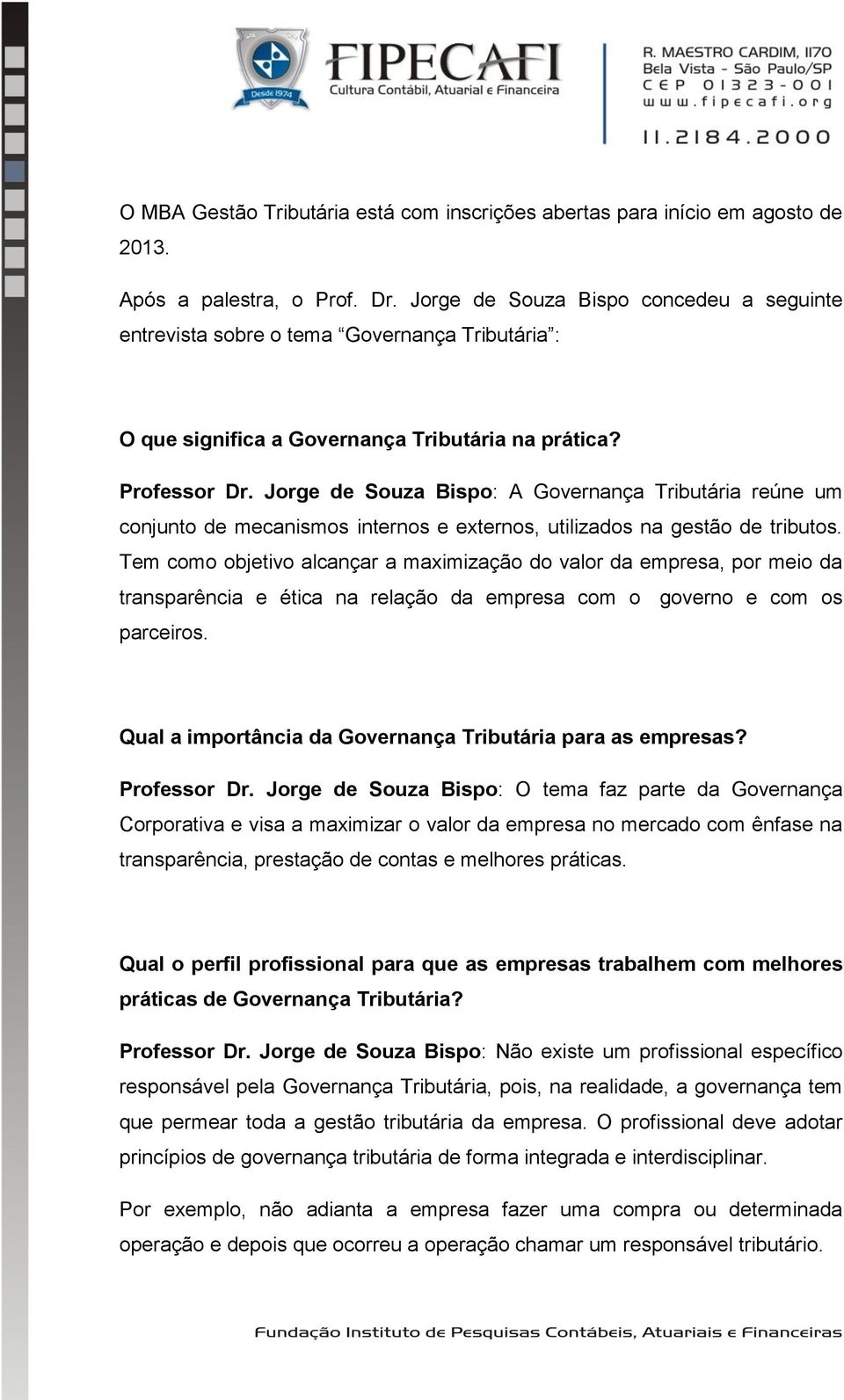 Jorge de Souza Bispo: A Governança Tributária reúne um conjunto de mecanismos internos e externos, utilizados na gestão de tributos.