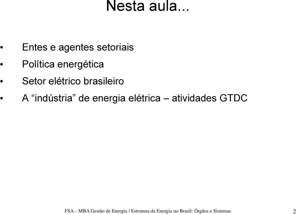 Setor elétrico brasileiro A indústria de energia