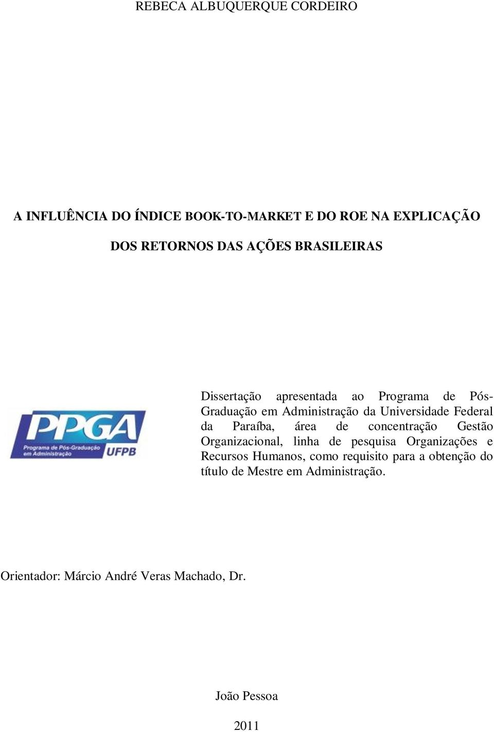 Paraíba, área de concentração Gestão Organizacional, linha de pesquisa Organizações e Recursos Humanos, como