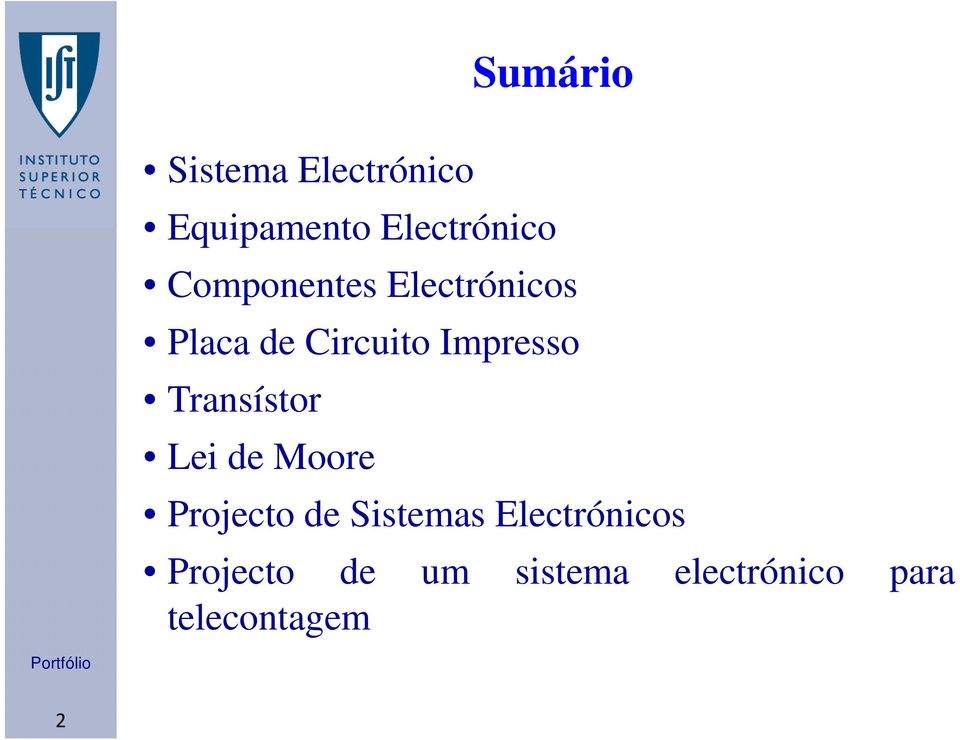 Transístor Lei de Moore Sumário Projecto de Sistemas