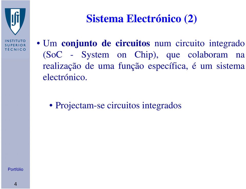 colaboram na realização de uma função específica, é