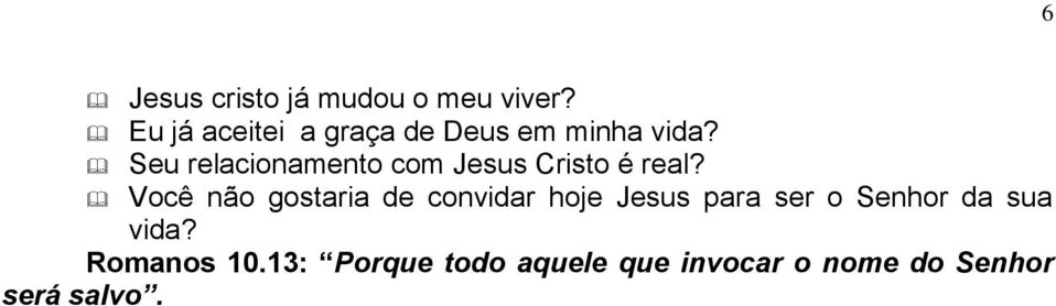 Seu relacionamento com Jesus Cristo é real?